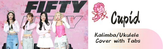 Cupid FIFTY FIFTY: Kalimba/ukulele Cover with Tabs - A Step by Step Tutorial